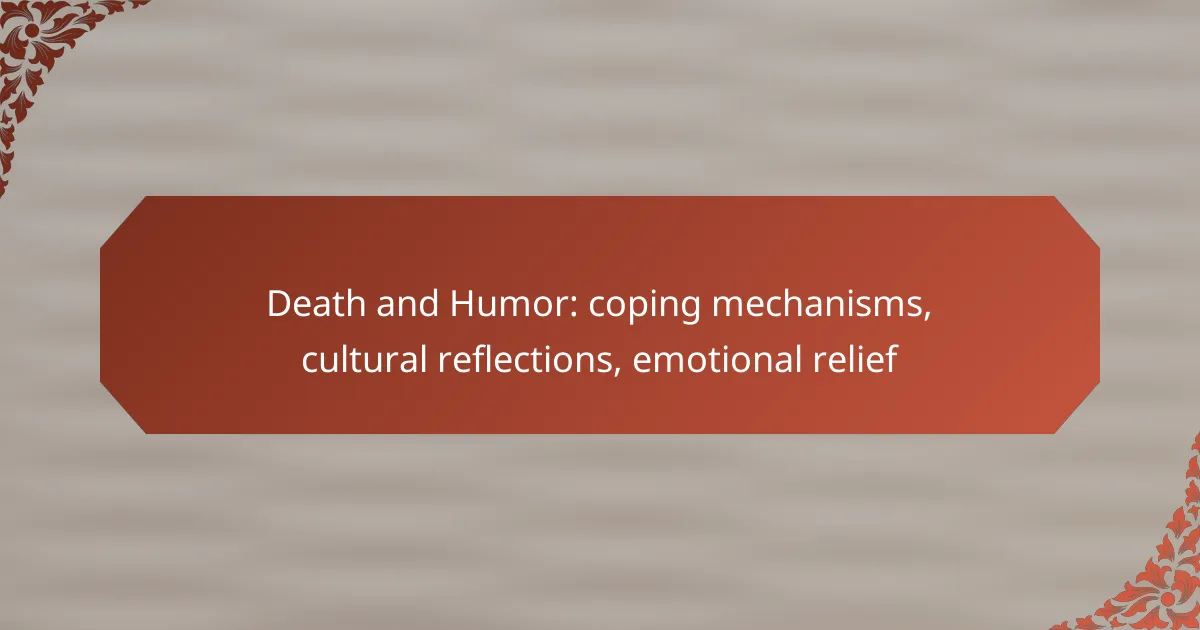 Death and Humor: coping mechanisms, cultural reflections, emotional relief
