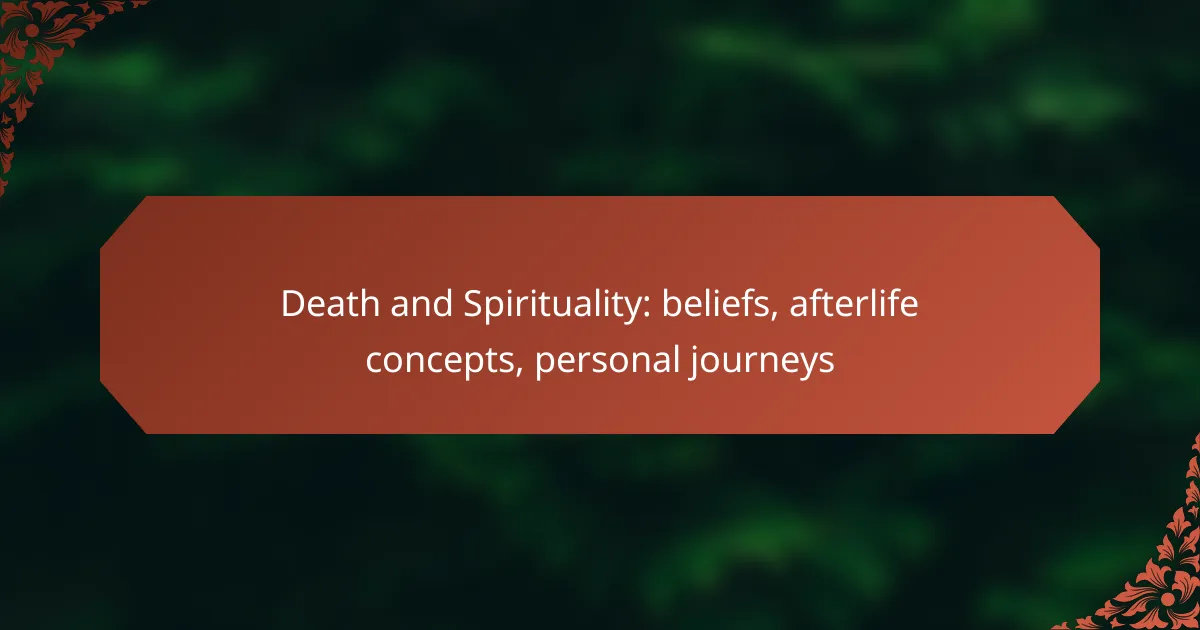 Death and Spirituality: beliefs, afterlife concepts, personal journeys