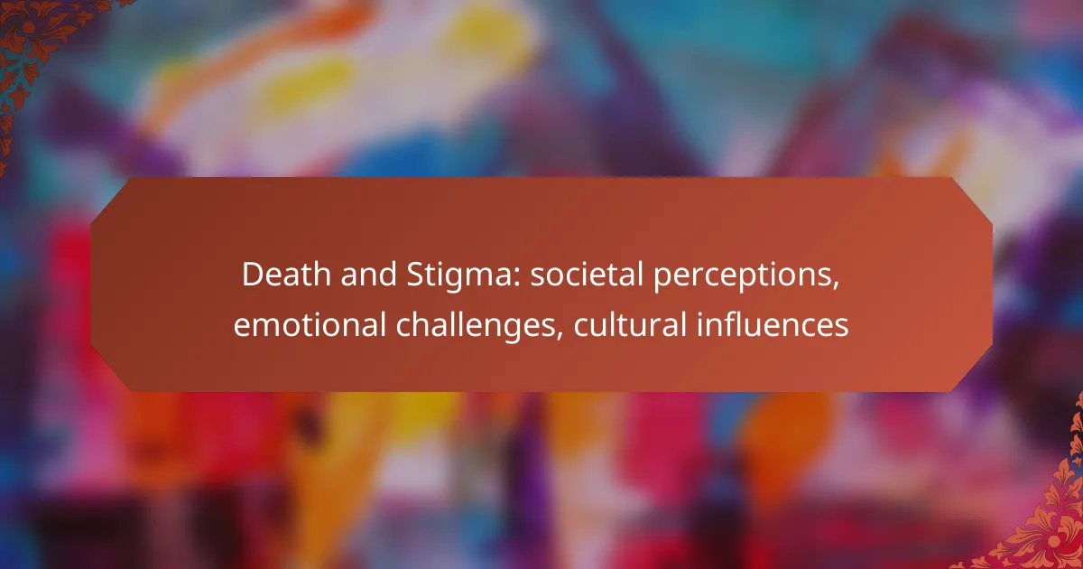 Death and Stigma: societal perceptions, emotional challenges, cultural influences