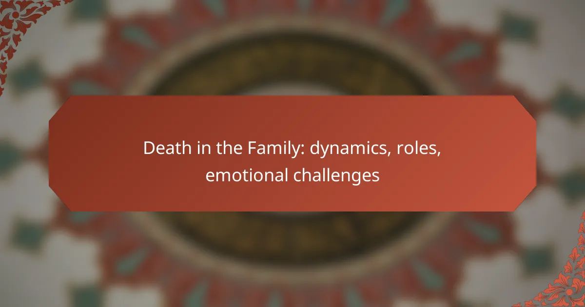 Death in the Family: dynamics, roles, emotional challenges