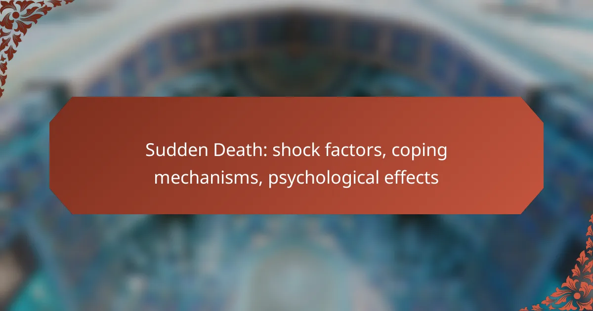 Sudden Death: shock factors, coping mechanisms, psychological effects