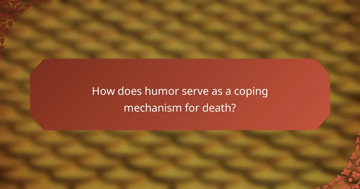 How does humor serve as a coping mechanism for death?