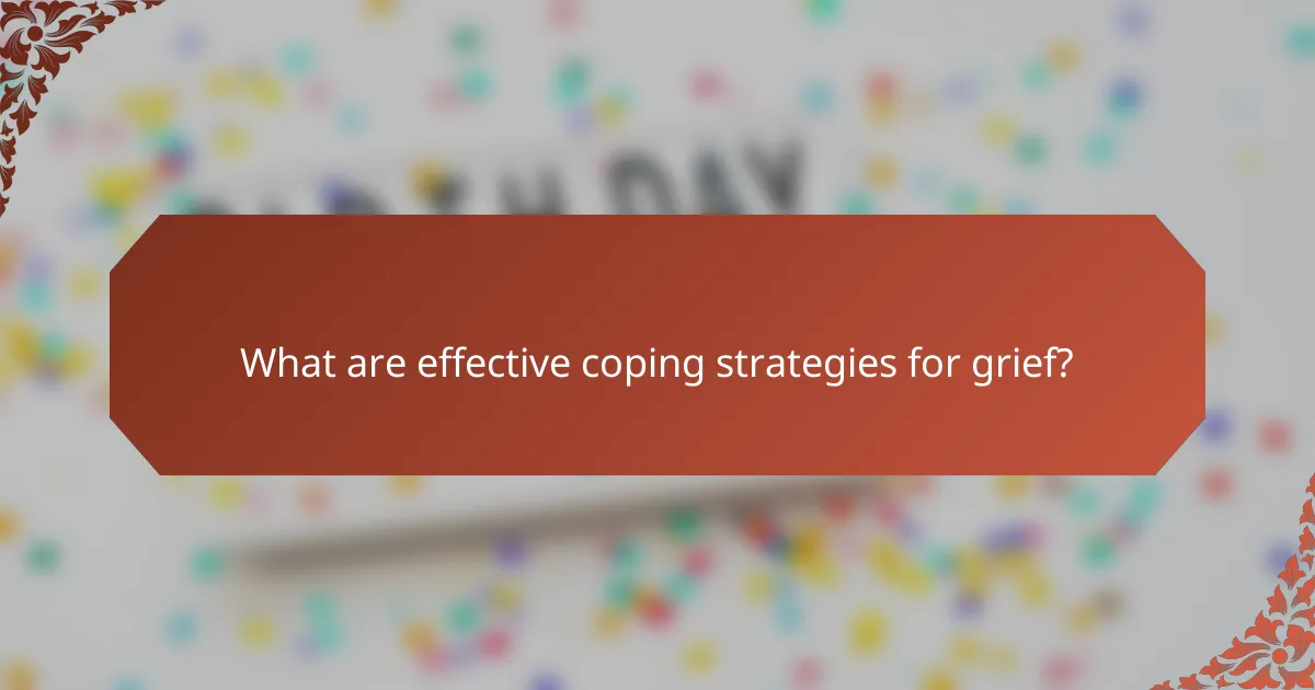 What are effective coping strategies for grief?