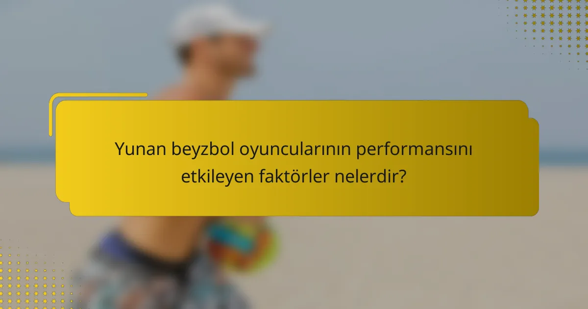 Yunan beyzbol oyuncularının performansını etkileyen faktörler nelerdir?